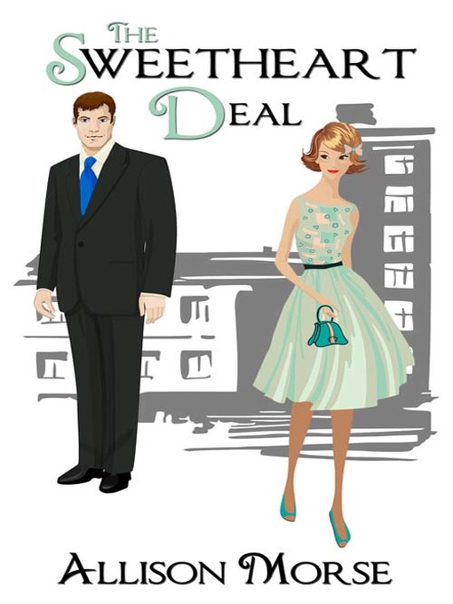Title details for The Sweetheart Deal by Allison Morse - Available